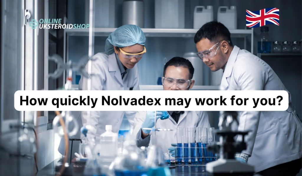 How quickly Tamoxifen Citrate (Nolvadex) may work for you