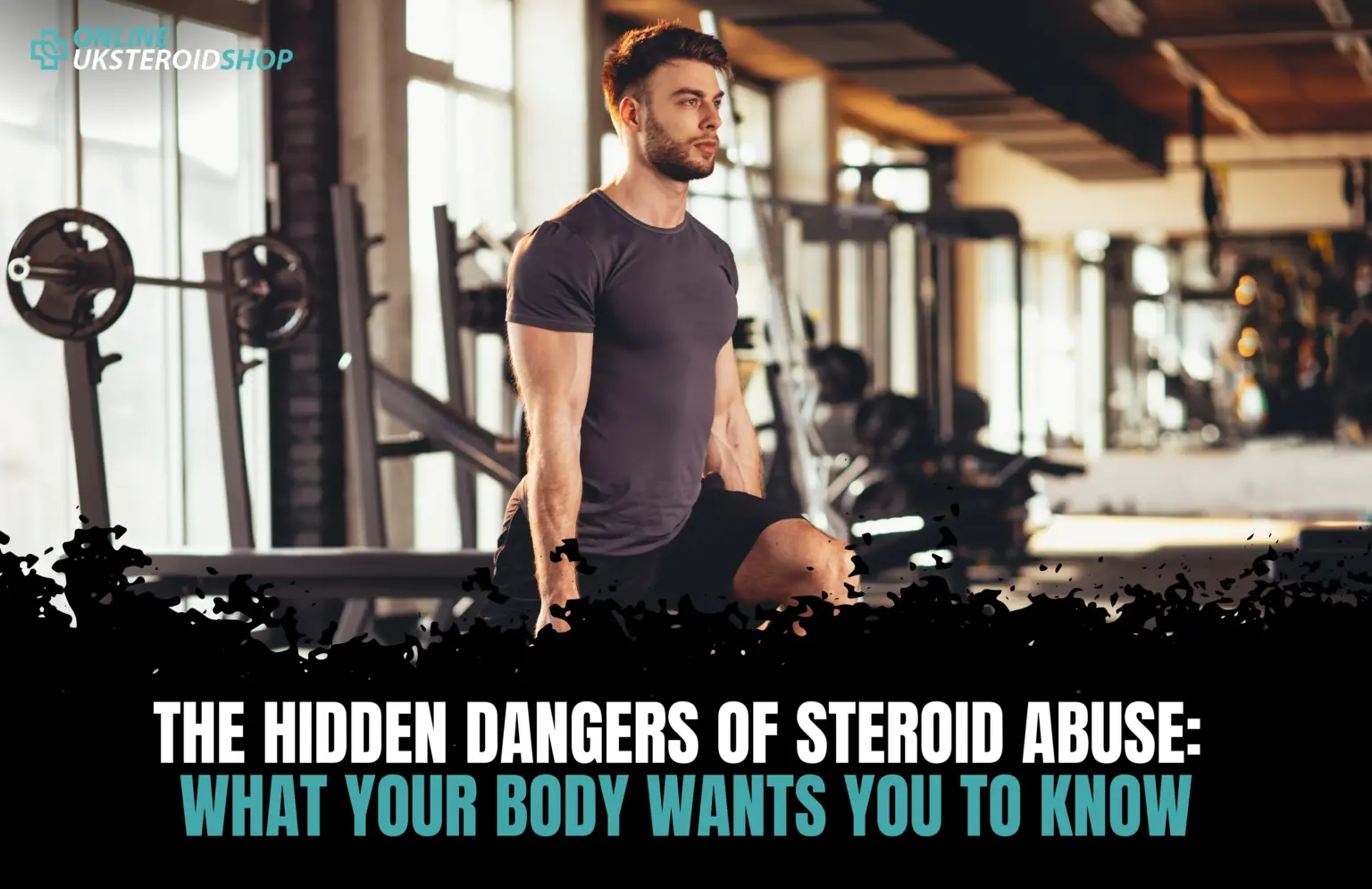 What Your Body Wants You to Know – Steroid Abuse